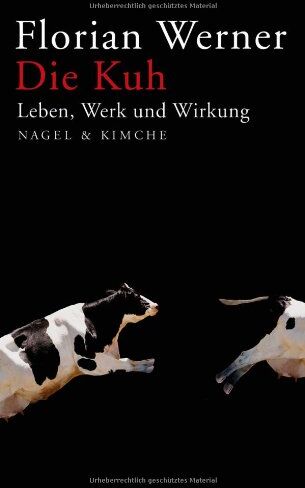 Florian Werner - Die Kuh: Leben, Werk und Wirkung - Preis vom 09.10.2026 07:28:09 h