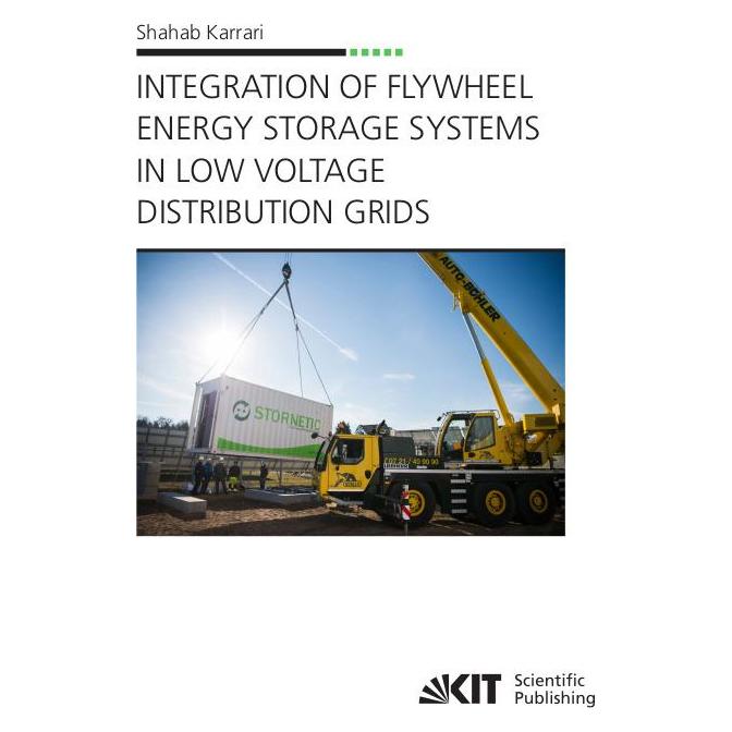 KIT Scientific Publishing Integration of Flywheel Energy Storage Systems in Low Voltage Distribution Grids (Englisch, Softcover, Shahab Karrari) (56931922)