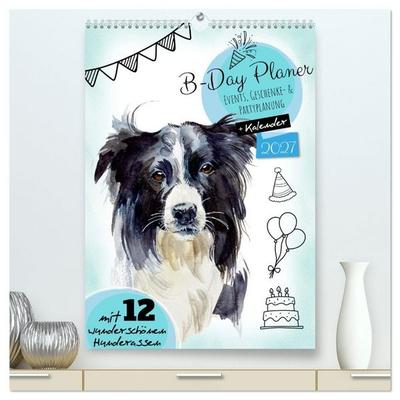 B-DAY PLANER - Aquarell Hunderassen - Für Termine, Geschenke, Eventdetails & mehr (hochwertiger Premium Wandkalender 2027 DIN A2 hoch), Kunstdruck in