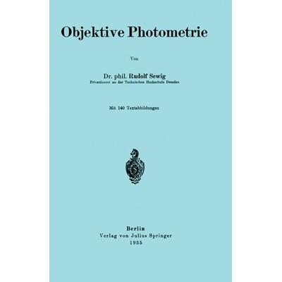 Objektive Photometrie, Taschenbuch von Rudolf Sewig, Springer Berlin, 978-3-642-98225-5