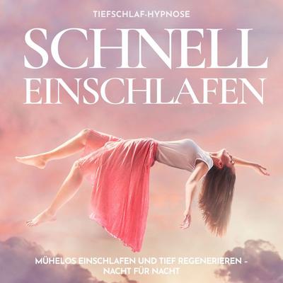 Schnell einschlafen Tiefschlaf-Hypnose - Raphael Kempermann, Audio, 4067248713143