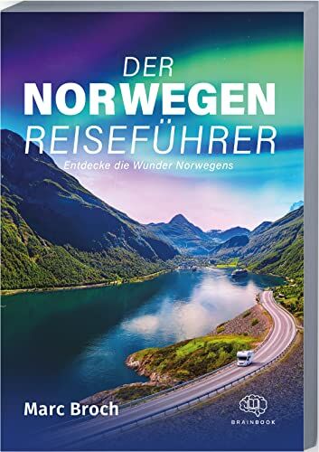 Marc Broch - Der Norwegen-Reiseführer: Entdecke die Wunder Norwegens. Erlebe atemberaubende Landschaften und unvergessliche Abenteuer + geniale Insidertipps - Preis vom 13.10.2026 11:25:28 h