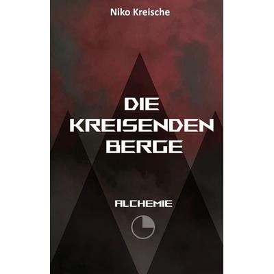 Die Kreisenden Berge, Taschenbuch von Niko Kreische, BoD – Books on Demand, 978-3-696-39363-2