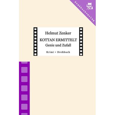 Kottan ermittelt: Genie und Zufall, Taschenbuch von Helmut Zenker, Der Drehbuchverlag, 978-3-902471-97-0