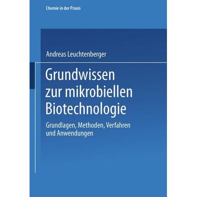 Grundwissen zur mikrobiellen Biotechnologie, Taschenbuch von Andreas Leuchtenberger, Vieweg & Teubner, 978-3-519-03546-6