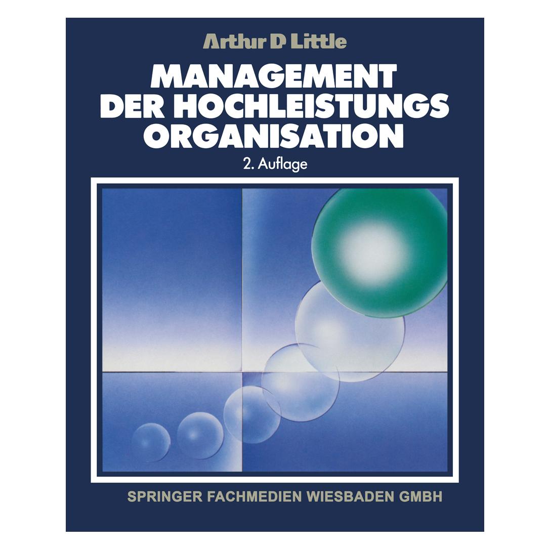 Gabler Management der Hochleistungsorganisation (Deutsch, Softcover, Arthur D. Little, D Little Arthur) (55556439)
