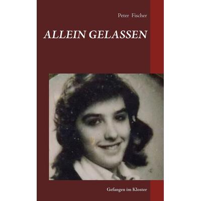 Allein gelassen, Taschenbuch von Peter S. Fischer, BoD – Books on Demand, 978-3-7519-0122-2