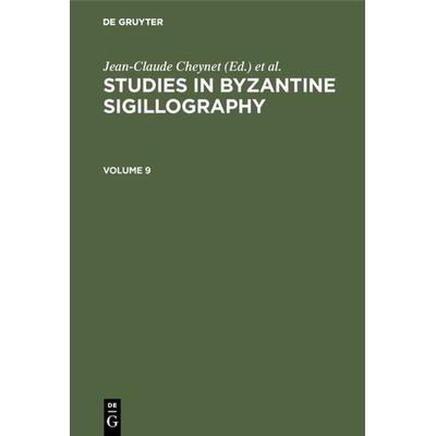 Studies in Byzantine Sigillography. Volume 9, Taschenbuch von , De Gruyter, 978-3-598-77927-5