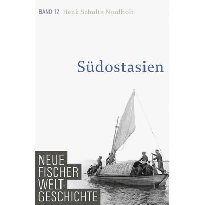 Neue Fischer Weltgeschichte. Band 12, Gebundene Ausgabe von Henk Schulte Nordholt, S. Fischer Verlag, 978-3-10-010842-5