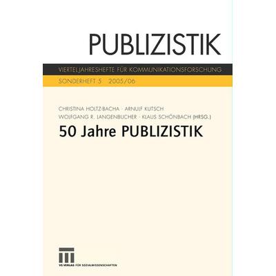 Fünfzig Jahre Publizistik, Taschenbuch von Christina Holtz-Bacha,Arnulf Kutsch,Wolfgang R. Langenbucher,Christina Holtz-Bacha, VS Verlag für