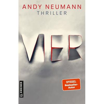 VIER, Taschenbuch von Andy Neumann, Gmeiner-Verlag, 978-3-8392-0914-1