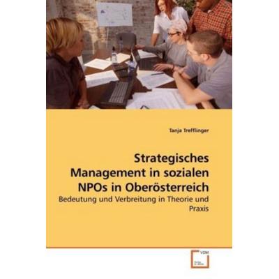 Trefflinger, T: Strategisches Management in sozialen NPOs in, Taschenbuch von Tanja Trefflinger, VDM, 978-3-639-24393-2