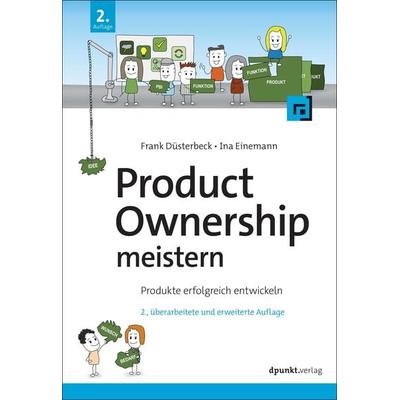 Product Ownership meistern, Taschenbuch von Frank Düsterbeck,Ina Einemann, Dpunkt.verlag, 978-3-9888901-6-0