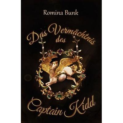 Das Vermächtnis des Captain Kidd: Band 1, Taschenbuch von Romina Bunk, Tolino media, 978-3-7592-4768-1