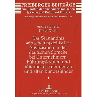 Das Verständnis wirtschaftsspezifischer Anglizismen in der deutschen Sprache bei Unternehmern, Führungskräften und Mitarbeitern der neuen und alten