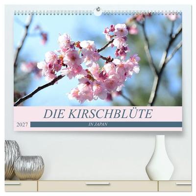 Die Kirschblüte in Japan (hochwertiger Premium Wandkalender 2027 DIN A2 quer), Kunstdruck in Hochglanz