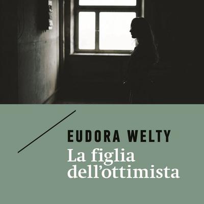 La figlia dell'ottimista - Eudora Welty, Audio, 9789179239541