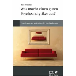 Was macht einen guten Psychoanalytiker aus?, Fachbücher von Ralf Zwiebel
