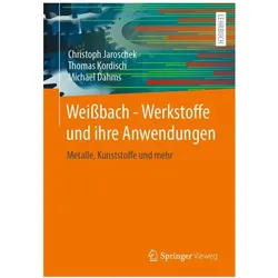 Weissbach - Werkstoffe und ihre Anwendungen, Fachbücher von Christoph Jaroschek, Thomas Kordisch, Michael Dahms