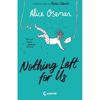 Nothing Left for Us (deutsche Ausgabe von Radio Silence), Taschenbuch von Alice Oseman, Loewe