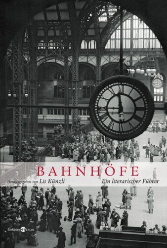 Lis Künzli - Bahnhöfe: Ein literarischer Führer - Preis vom 09.10.2026 07:28:09 h