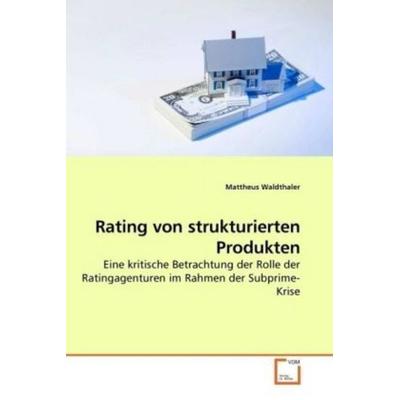 Waldthaler, M: Rating von strukturierten Produkten, Taschenbuch von Mattheus Waldthaler, VDM, 978-3-639-19287-2