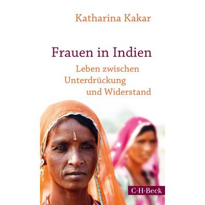 Frauen in Indien, Taschenbuch von Katharina Kakar, C.H. Beck
