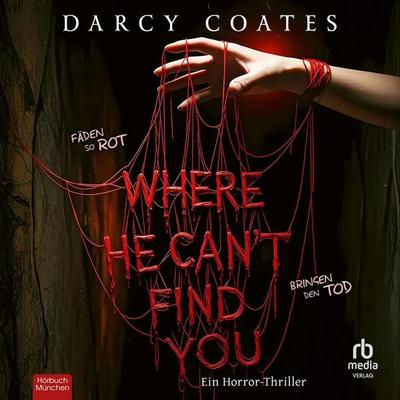 Where He Can't Find You - Darcy Coates, Audio, 9783691281040