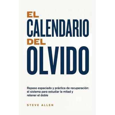 El Calendario del Olvido, Taschenbuch von Steve Allen, Independently Published