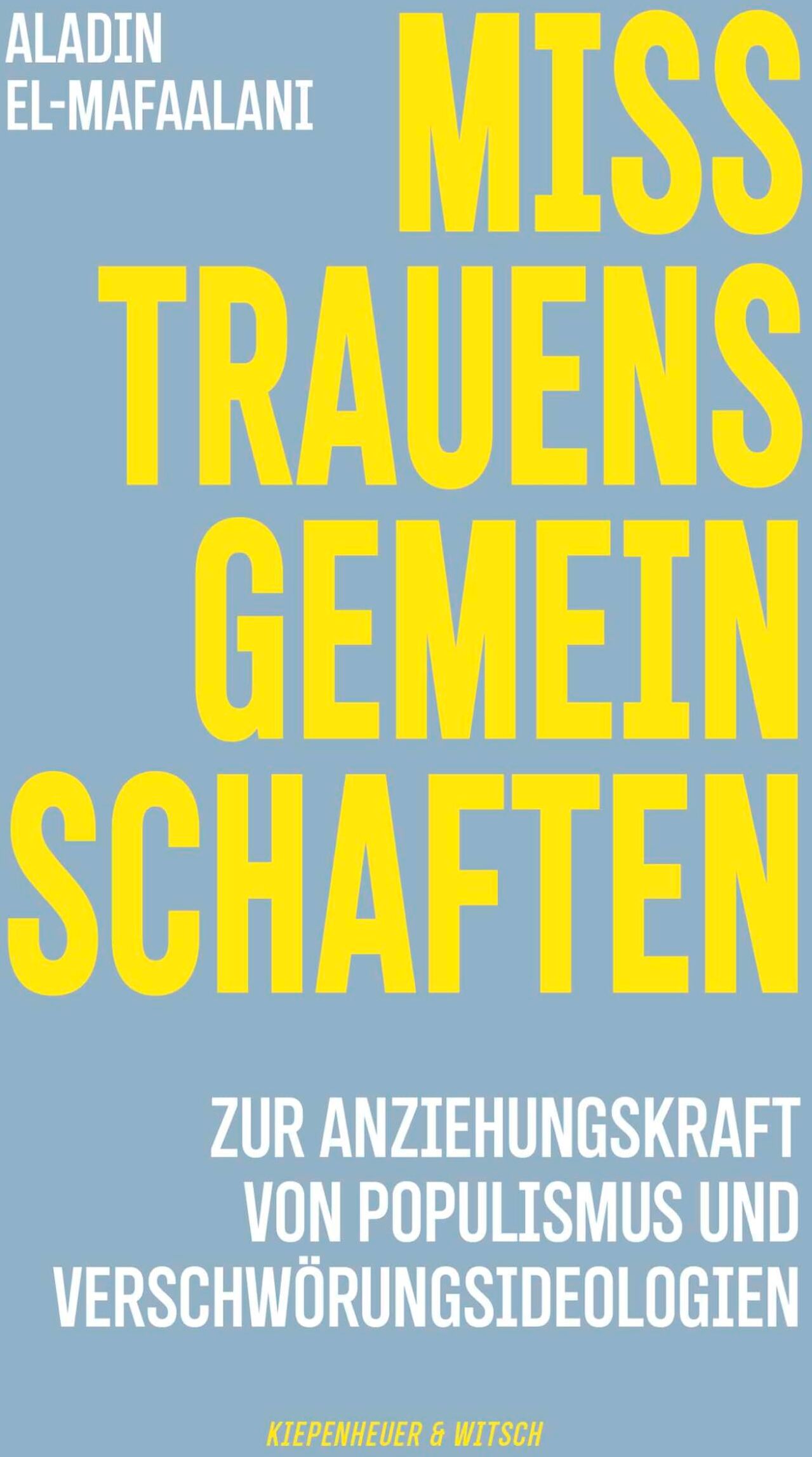 Aladin El-Mafaalani - Misstrauensgemeinschaften: Zur Anziehungskraft von Populismus und Verschwörungsideologien - Preis vom 19.10.2026 19:33:35 h