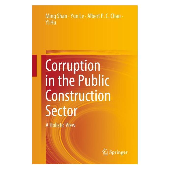 Springer Corruption in the Public Construction Sector (Englisch, Hardcover, Albert P C et al Chan, Albert P.C. Chan, Ming Shan, Yi Hu, Yun Le) (71874581)