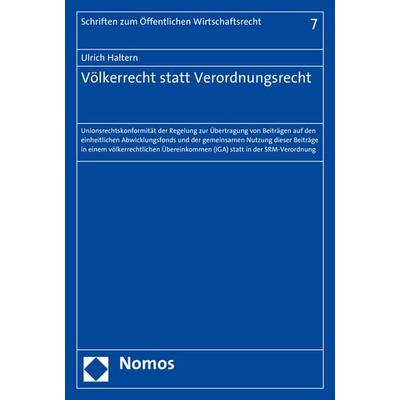 Völkerrecht statt Verordnungsrecht, Taschenbuch von Ulrich Haltern, Nomos, 978-3-8487-3000-1