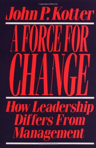 Kotter, John P. - Force For Change: How Leadership Differs from Management - Preis vom 09.10.2026 07:28:09 h