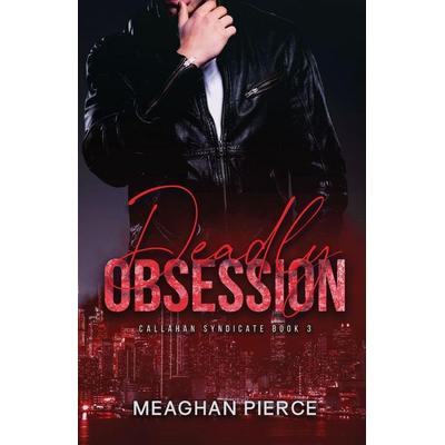 Deadly Obsession, Taschenbuch von Meaghan Pierce, Meaghan Lamm, 978-1-958874-03-5