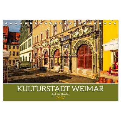 Kulturstadt Weimar - Stadt der Klassiker (Tischkalender 2027 DIN A5 quer), CALVENDO Monatskalender