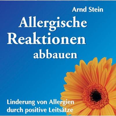 Allergische Reaktionen abbauen - Arnd Stein, Audio, 4056198054383