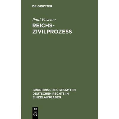 Reichszivilprozeß, Gebundene Ausgabe von Paul Posener, De Gruyter, 978-3-11-116972-9