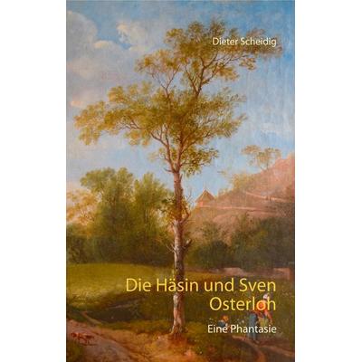 Die Häsin und Sven Osterloh, Taschenbuch von Dieter Scheidig, BoD – Books on Demand, 978-3-7528-9541-4