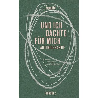 Und ich dachte für mich, Gebundene Ausgabe von Žemaitė, Guggolz Verlag, 978-3-912259-01-8