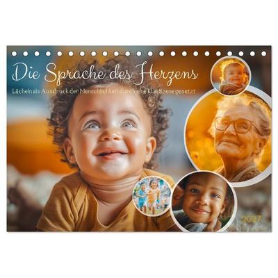 Die Sprache des Herzens - Lächeln als Ausdruck der Menschlichkeit durch eine KI in Szene gesetzt (Tischkalender 2027 DIN A5 quer), CALVENDO