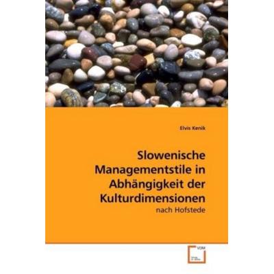 Kenik, E: Slowenische Managementstile in Abhängigkeit der Ku, Taschenbuch von Elvis Kenik, VDM, 978-3-639-23446-6
