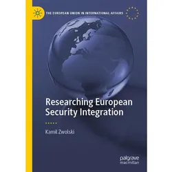 Researching European Security Integration, Fachbücher von Kamil Zwolski