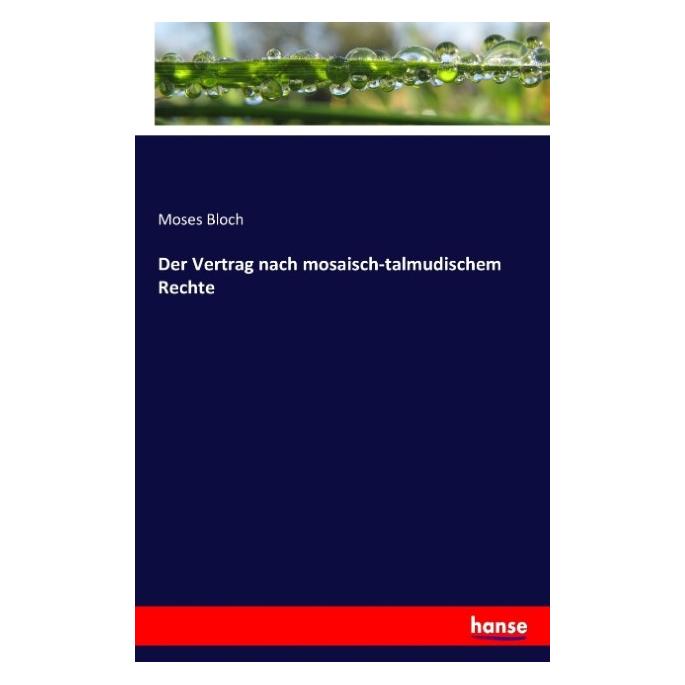 Hansebooks Der Vertrag nach mosaisch-talmudischem Rechte (Moses Bloch, 2017) (55903765)