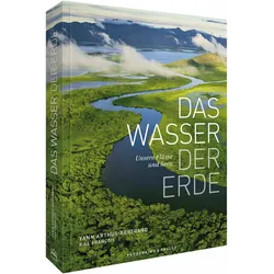 Arthus-Bertrand:Das Wasser der Erde, Reisebücher von Yann Arthus-Bertrand, Bill François