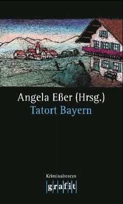 Angela Eßer - Tatort Bayern: Kriminalstorys - Preis vom 11.10.2026 15:43:13 h