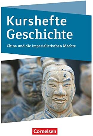 Kurshefte Geschichte - Niedersachsen: Kurshefte Geschichte: China und die imperialistischen Mächte - Schülerbuch - Preis vom 17.10.2026 19:25:27 h