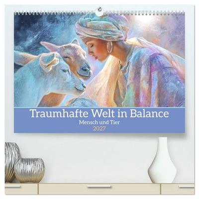 Traumhafte Welt in Balance - Mensch und Tier (hochwertiger Premium Wandkalender 2027 DIN A2 quer), Kunstdruck in Hochglanz