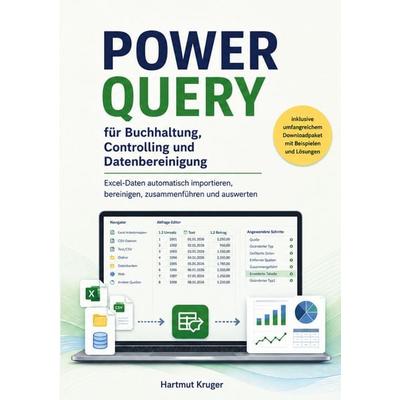 POWER QUERY für Buchhaltung, Controlling und Datenbereinigung, Taschenbuch von Hartmut Kruger, BoD – Books on Demand, 978-3-696-78710-3