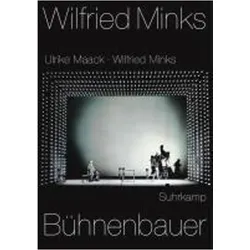 Wilfried Minks. Bühnenbauer, Sachbücher von Ulrike Maack, Wilfried Minks