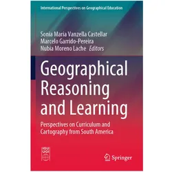 Geographical Reasoning and Learning, Fachbücher von Sonia Maria Vanzella Castellar, Marcelo, Nubia, Moreno Lache, Garrido-Pereira